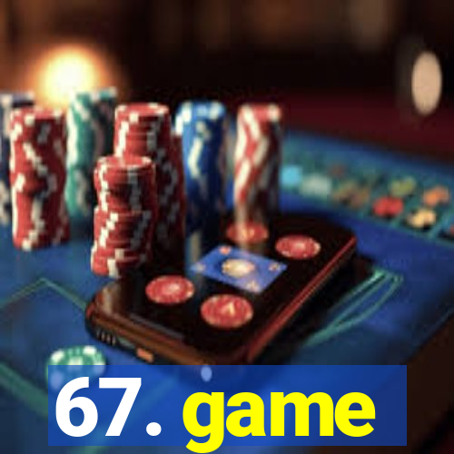 67. game